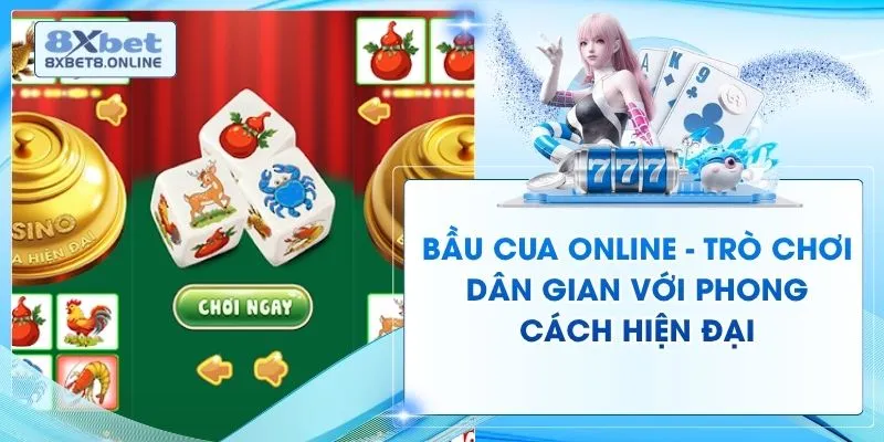 Bầu Cua Online - Trò Chơi Dân Gian Với Phong Cách Hiện Đại
