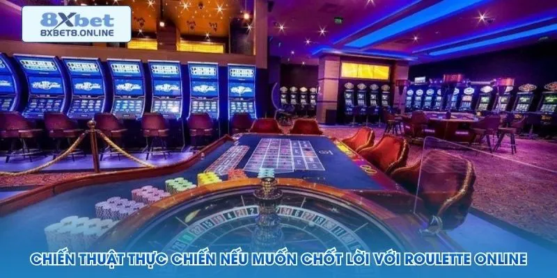 Chiến thuật thực chiến nếu muốn chốt lời với roulette online