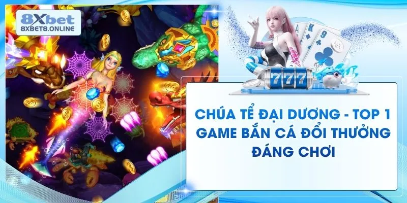 Chúa Tể Đại Dương - Top 1 Game Bắn Cá Đổi Thưởng Đáng Chơi