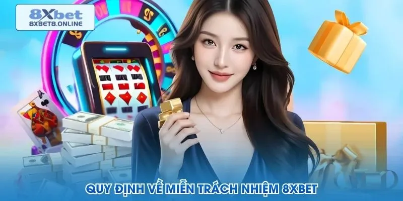Quy định về miễn trách nhiệm 8XBet
